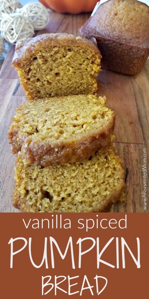 Slices of Vanilla Spiced Pumpkin Bread on a cutting board | A Reinvented Mom