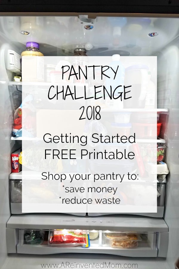 Pantry Challenge 2018 Getting Started & FREE Printable - Shop your pantry to save money & reduce waste | www.AReinventedMom.com
