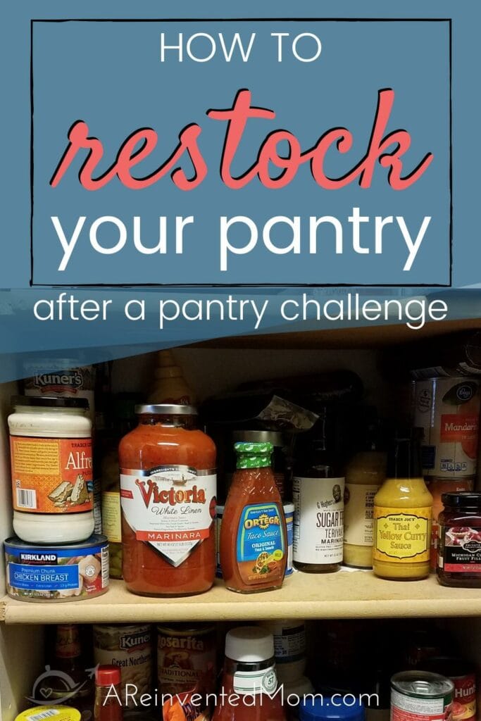 Pantry shelves filled with jarred & canned foods with dark blue graphic overlay How to Restock Your Pantry after a Pantry Challenge | A Reinvented Mom