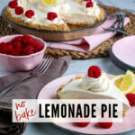 Closeup view of slice of pie garnished with whipped cream, raspberries & lemon slices with No Bake Lemonade Pie graphic | A Reinvented Mom