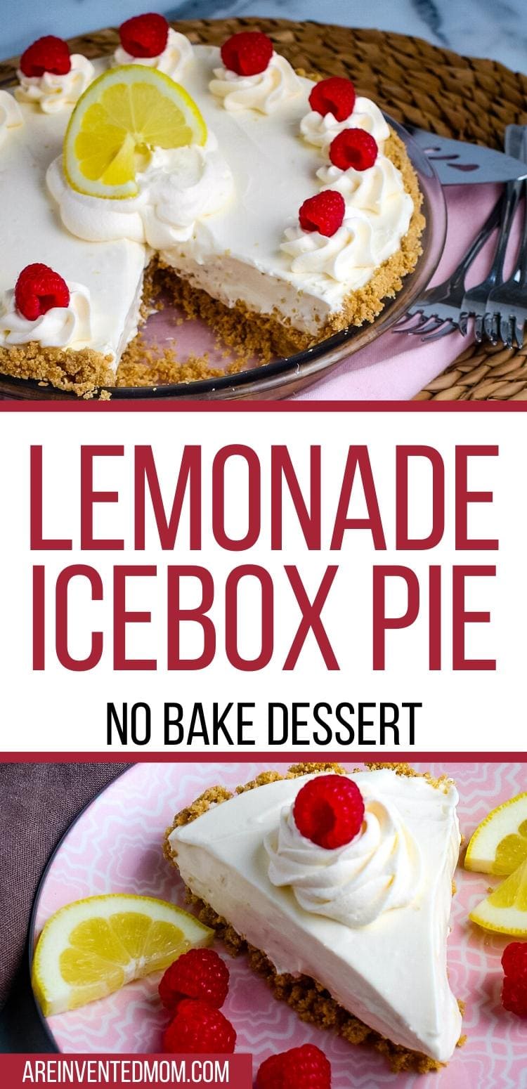 Top photo of partial lemonade pie garnished with whipped cream, raspberries & lemons. Bottom photo of pie slice on a pink plate with Lemonade Icebox Pie No Bake Dessert graphic | A Reinvented Mom