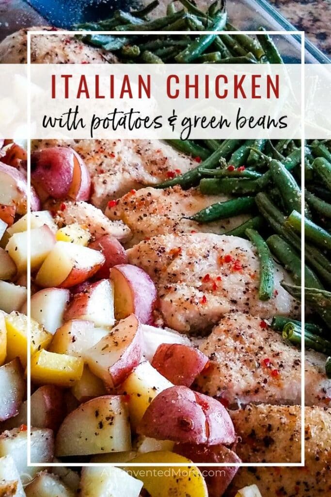 Close up view of cooked Italian Chicken Potatoes & Green Bean Bake with graphic overlay.