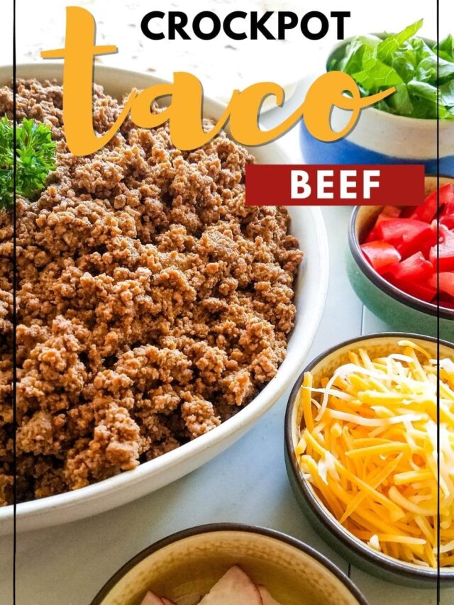 Large white bowl filled with cooked minced beef, smaller bowls filled with radishes, cheese, tomato & lettuce with Crockpot Taco Meat graphic overlay.