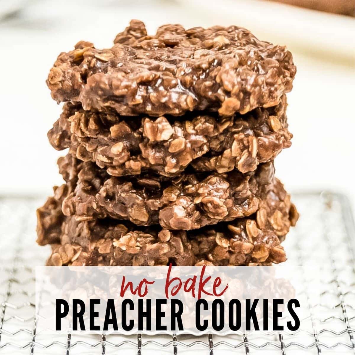 Stack of No Bake Preacher Cookies with text overlay