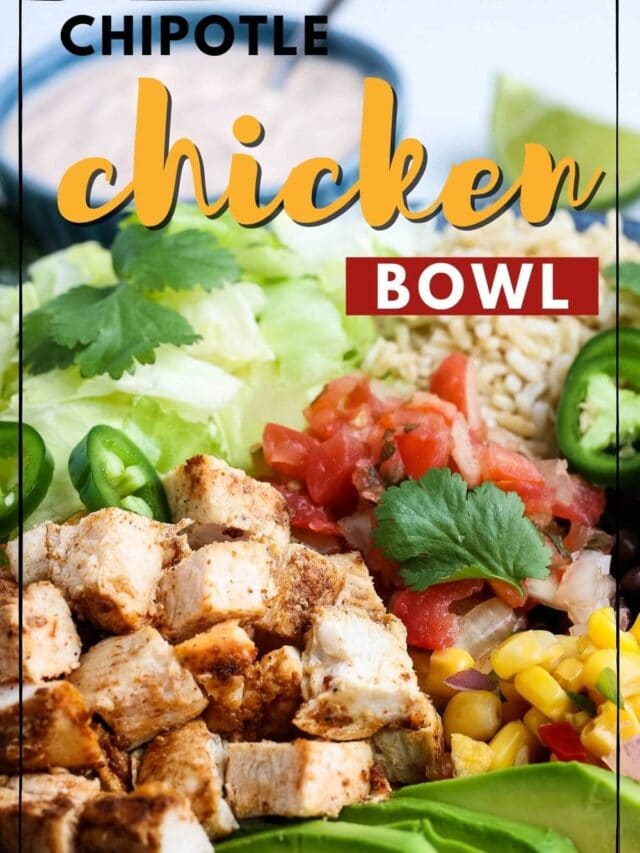 Copycat Chipotle Chicken Bowl Story