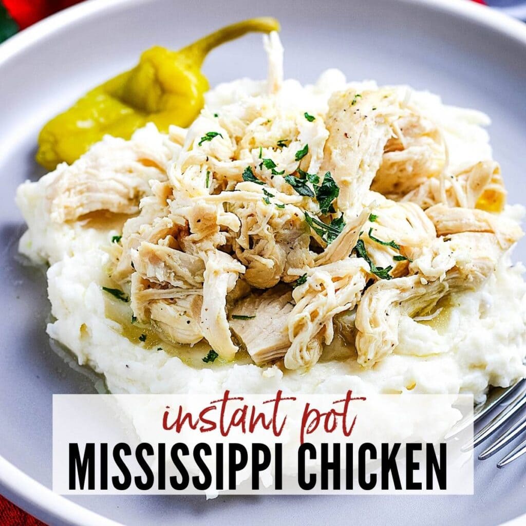 Close up of Mississippi chicken made in the Instant Pot on a bed of mashed potatoes with text overlay.
