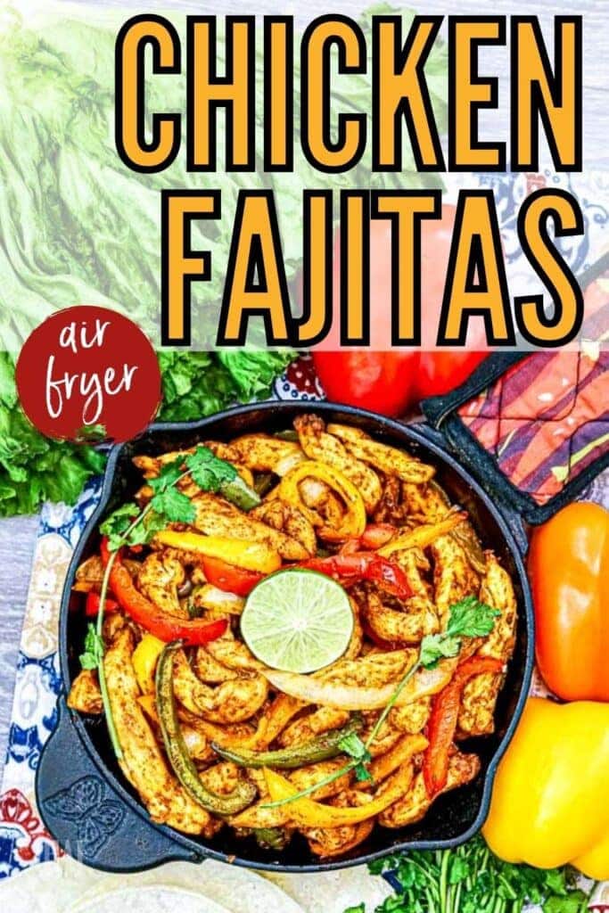 chicken fajitas made in the air fryer transferred to cast iron skillet with text overlay