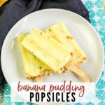 top shot of stacked banana pudding pops on a white plate with text overlay