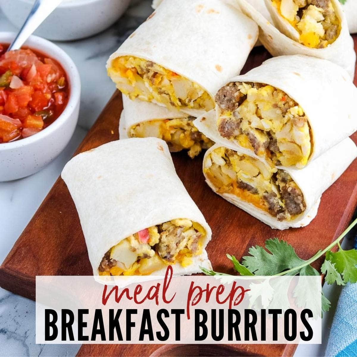 breakfast burritos stacked next to bowl of salsa with text overlay
