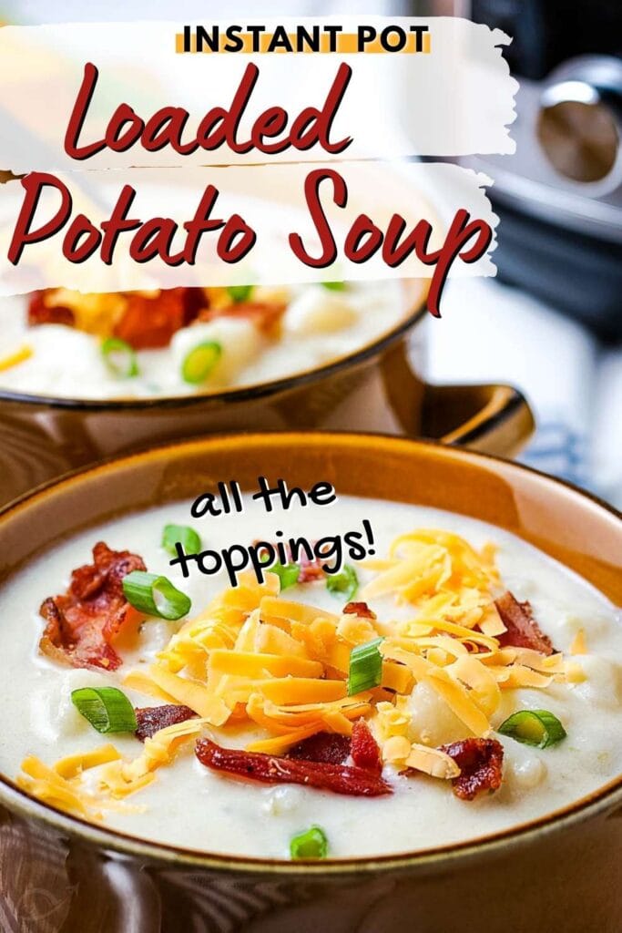 close up view of a brown bowl filled with instant pot loaded baked potato soup with text overlay.