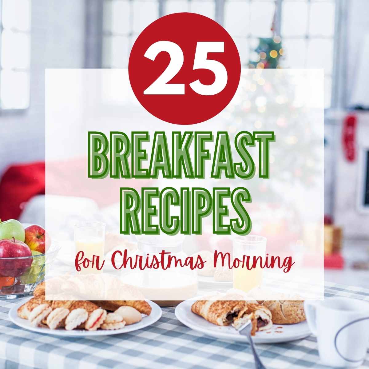 Breakfast foods with Christmas morning breakfast ideas text overlay.