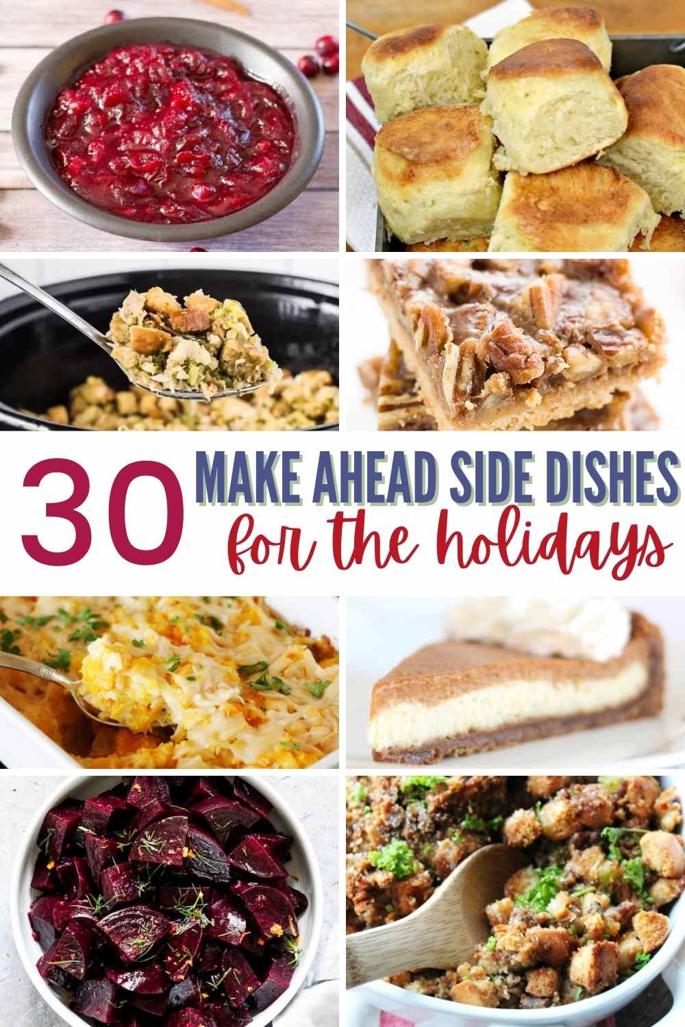 Collage of make ahead holiday side dishes with text overlay.