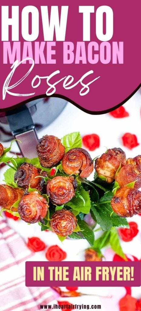 top shot of a bacon rose bouquet next to an air fryer with text overlay