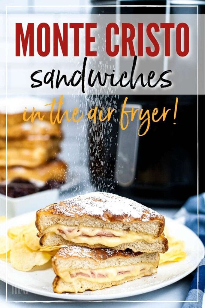 air fried monte cristo sandwich being dusted with powdered sugar with text overlay