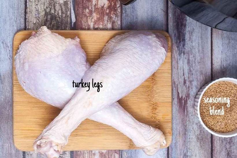 labeled ingredients needed to make turkey legs in the air fryer.