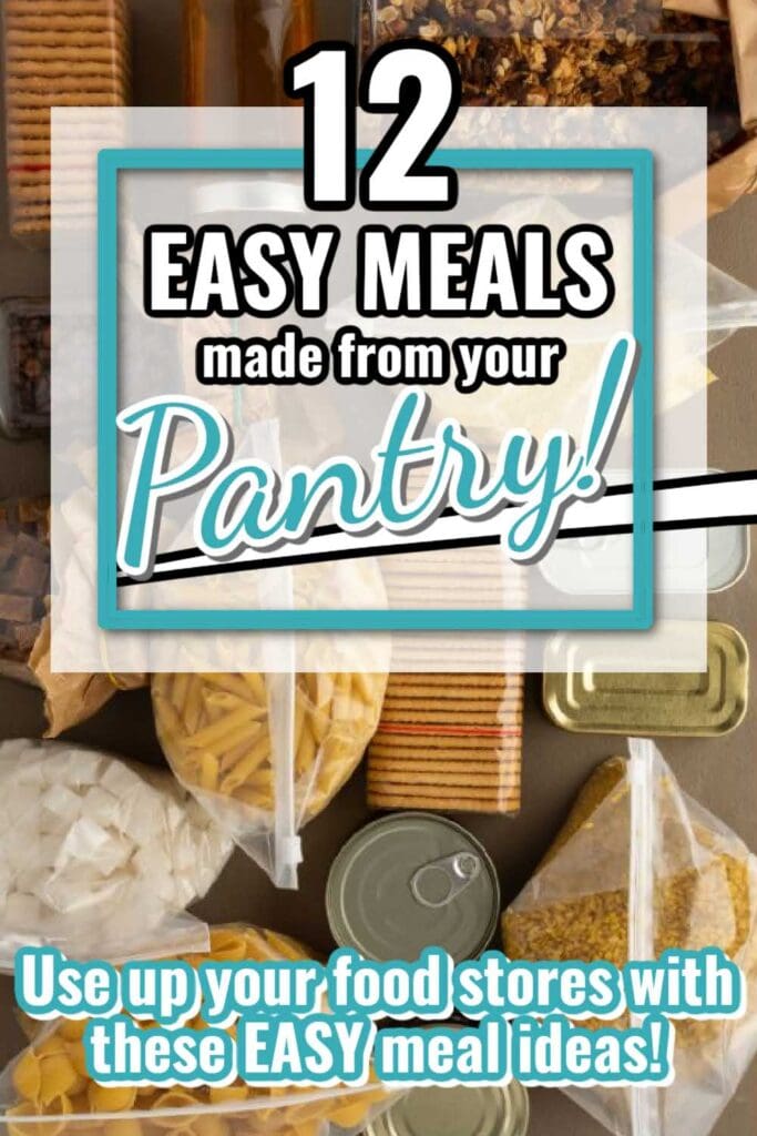 top view of pantry staples with easy pantry meals text overlay.