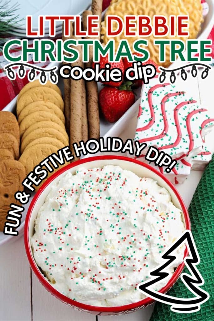 Christmas tree cake dip in a serving bowl next to a Little Debbie cake and a rectangular platter of items to dip in it with text overlay.