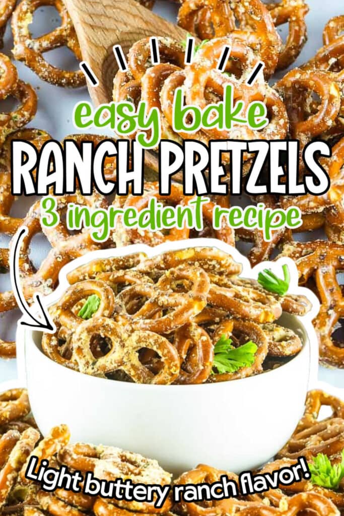 white bowl filled with easy baked ranch pretzels with seasoned pretzels surround the bowl with text overlay.