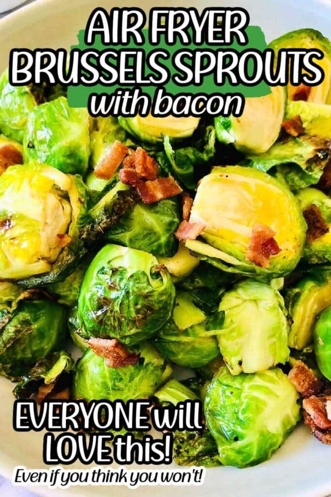 overhead closeup view of air fryer brussels sprouts with bacon with text overlay.