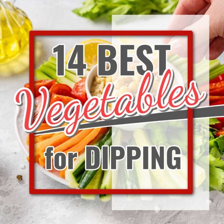 Best Vegetables for Dipping