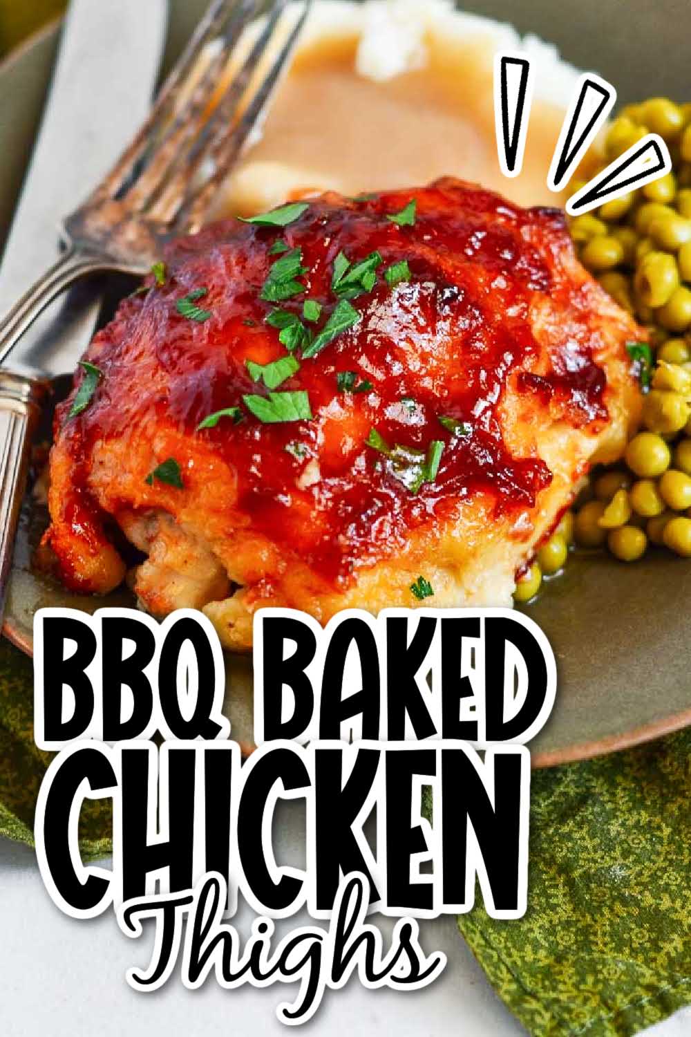 BBQ Baked Chicken Thigh on a plate with peas and mashed potatoes with text overlay.