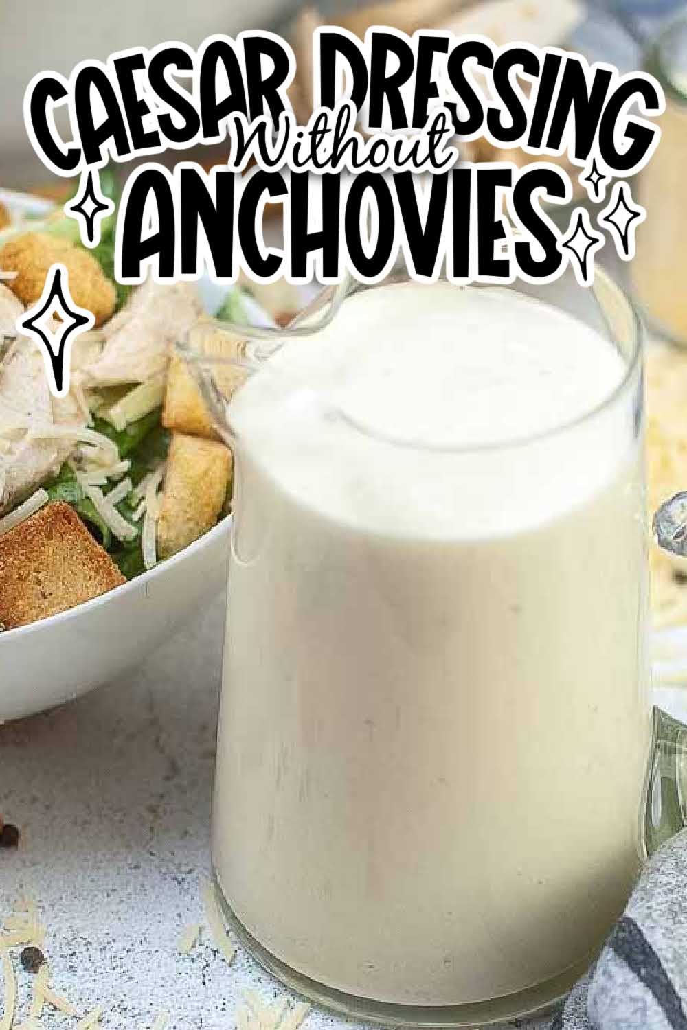 Homemade Caesar Salad Dressing (Without Anchovies) A Reinvented Mom