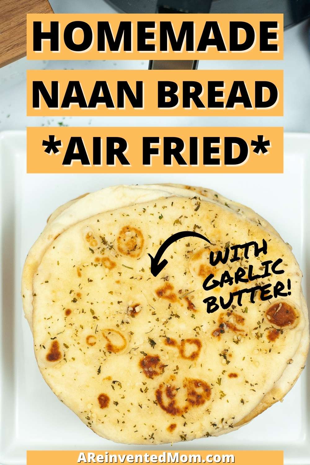 Overhead view of a stack of air fried naan bread with text overlay.