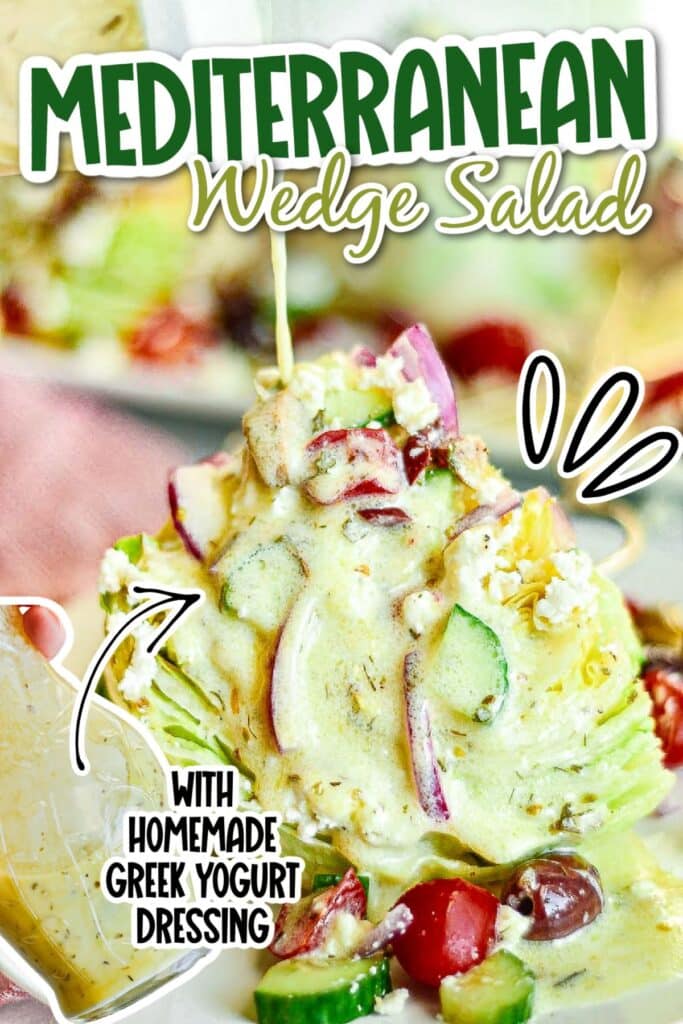 Mediterranean Wedge Salad with homemade Greek Yogurt dressing with text overlay.