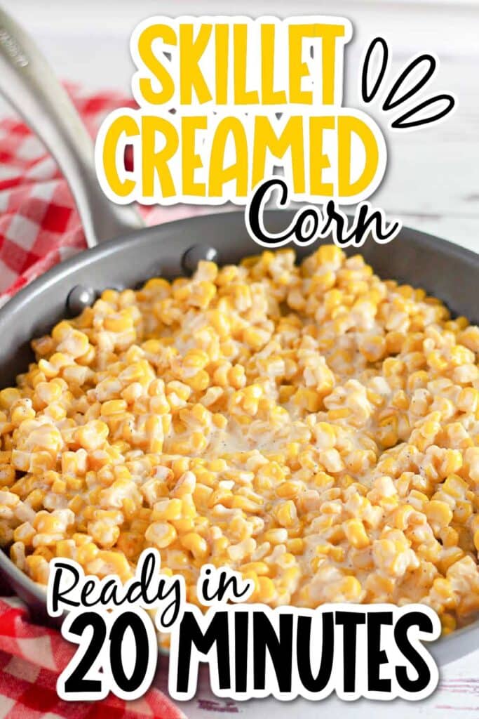 Homestyle Southern creamy corn in a skillet with text overlay.