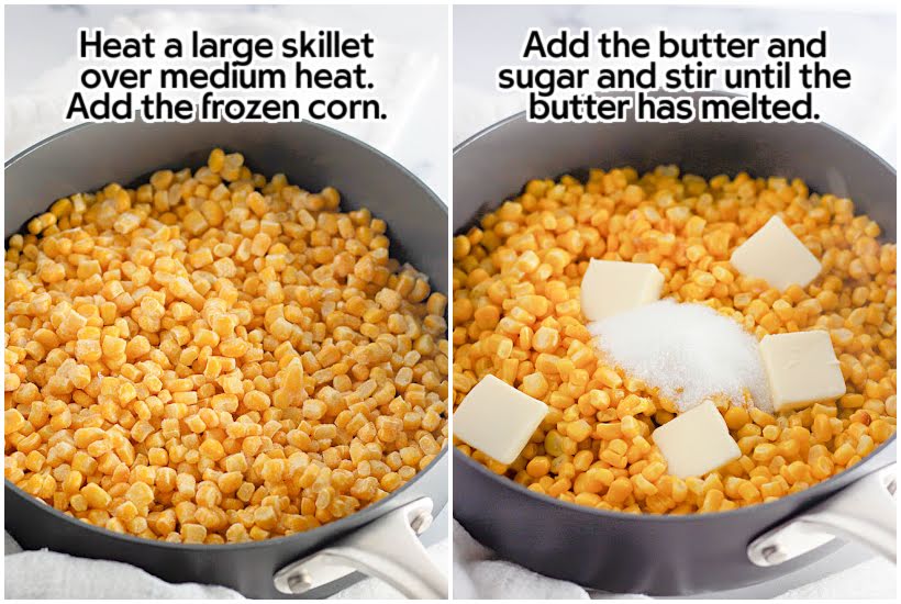 Two image collage of corn in a skillet and butter and sugar added to skillet with text overlay.