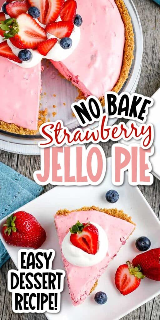 Slice of Strawberry Jello Pie on a plate and garnished with Cool Whip and fresh berries with full pie in the background and graphic overlay.