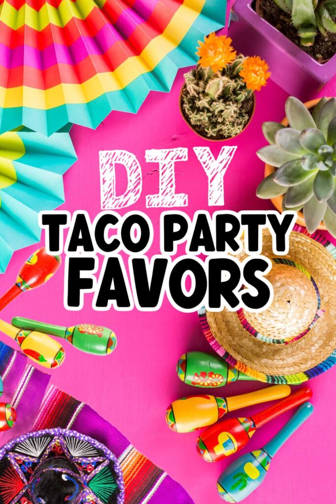 Colorful maracas, sombreros, fans and hats on a pink table with taco party favors text overlay.