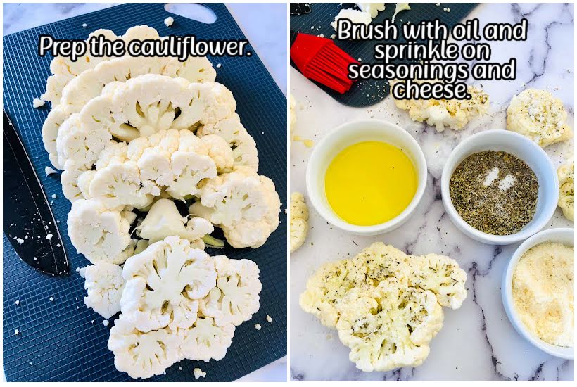 Two photo collage of cauliflower steak slices and seasoning the slices with oil, seasonings and parmesan cheese with text overlay.