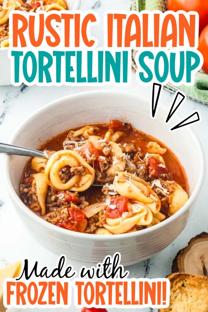 Bowl of rustic tortellini soup with Italian sausage with text overlay.