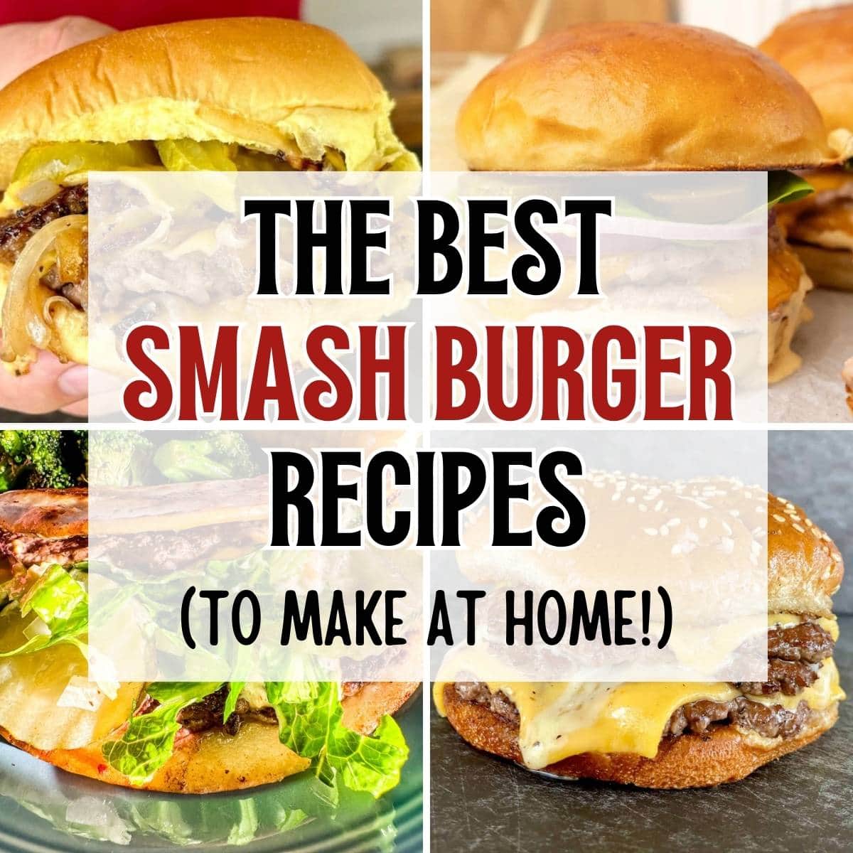 Four photo collage of smash burger recipes with text overlay.