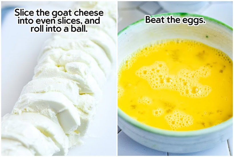 Side by side images of a goat cheese log cut into slices and eggs beaten in a bowl with text overlay.