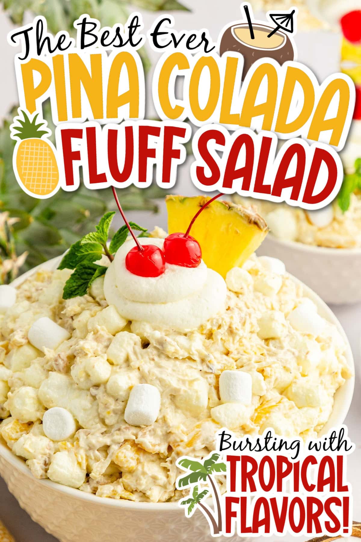 A large bowl of pina colada fluff dessert salad topped with cherries, marshmallows, and Cool Whip with text overlay.