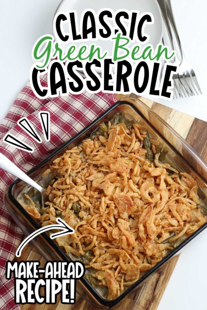 Overhead view of classic green bean casserole in a square baking dish with text overlay.