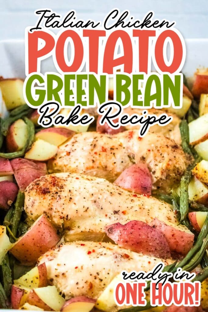 Closeup view of Italian chicken bake with green beans and potatoes with graphic overlay.