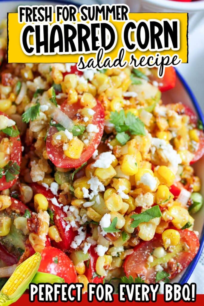 This is a pin image that says fresh for summer charred corn salad recipe graphic overlay with the roasted corn and tomato salad in a bowl.